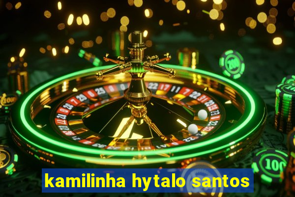 kamilinha hytalo santos