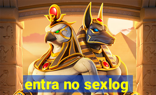 entra no sexlog