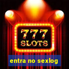 entra no sexlog