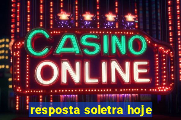 resposta soletra hoje
