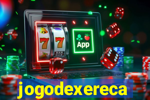 jogodexereca