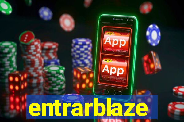 entrarblaze