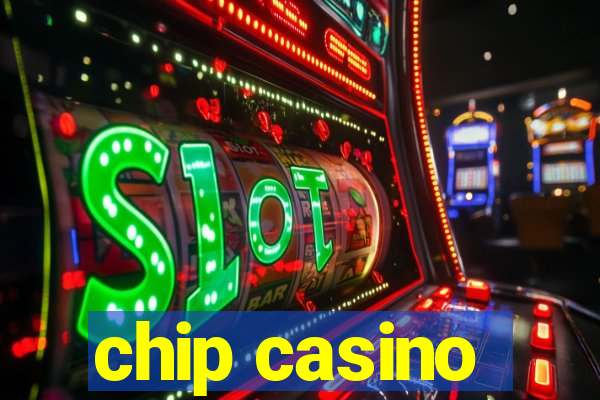 chip casino
