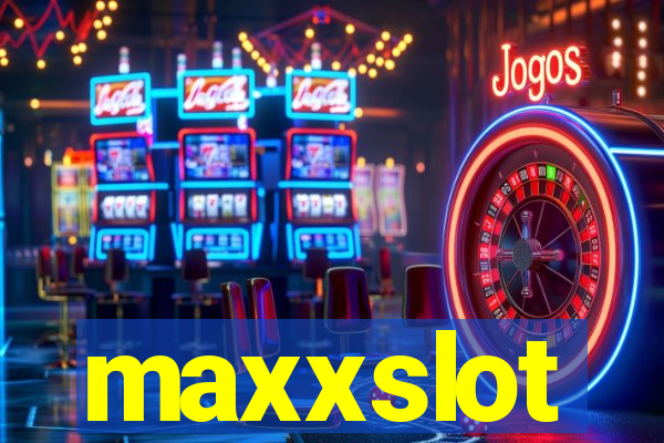 maxxslot