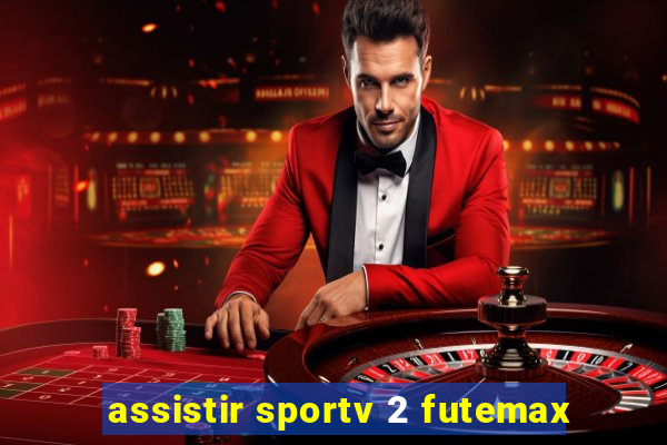 assistir sportv 2 futemax