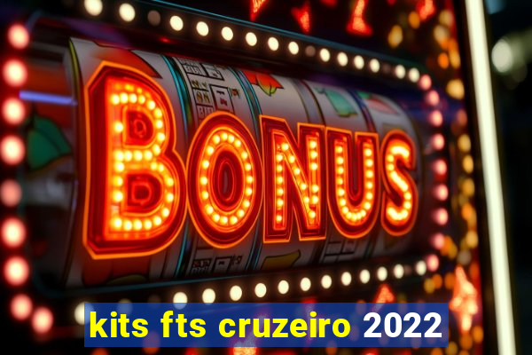 kits fts cruzeiro 2022