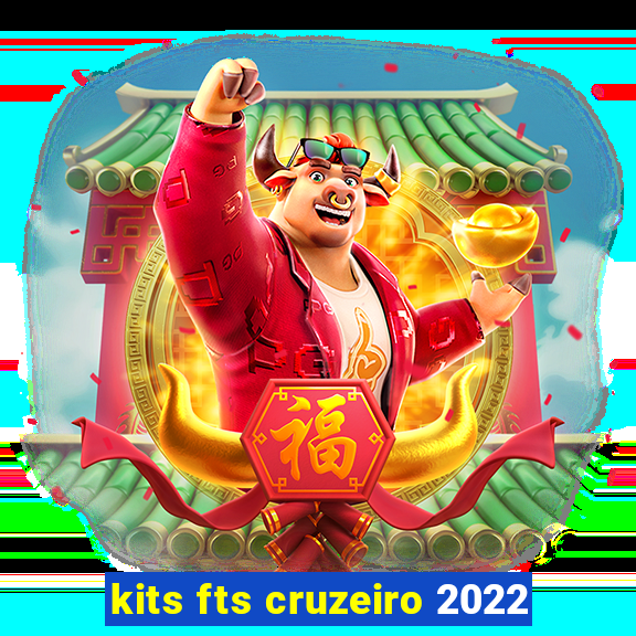kits fts cruzeiro 2022