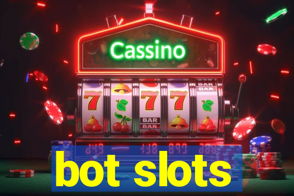 bot slots