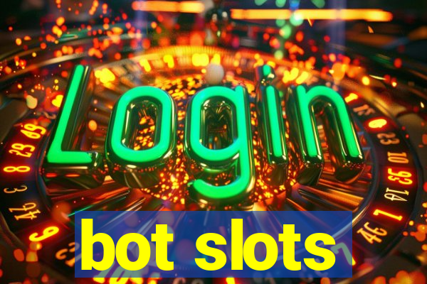bot slots