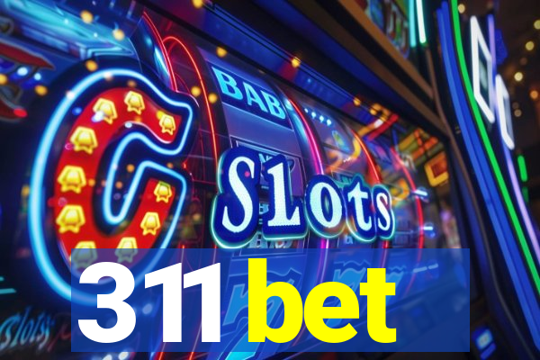 311 bet
