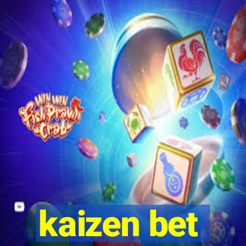 kaizen bet