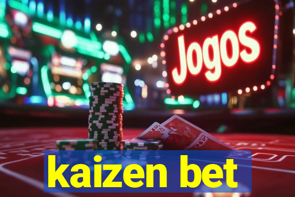kaizen bet