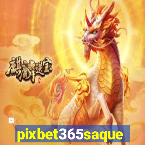 pixbet365saque