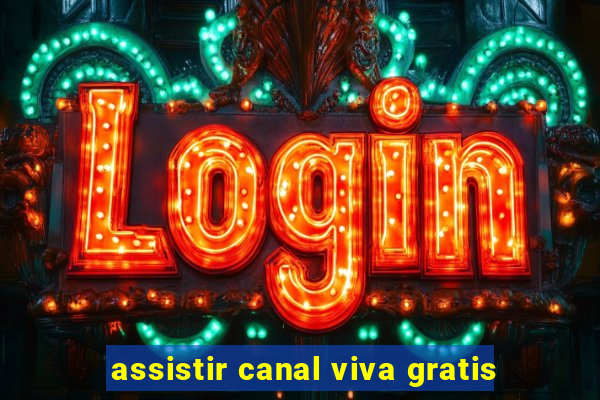 assistir canal viva gratis