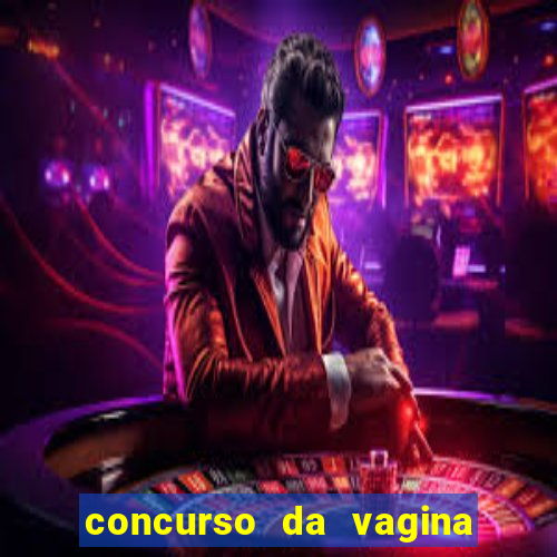 concurso da vagina mais bonita do brasil