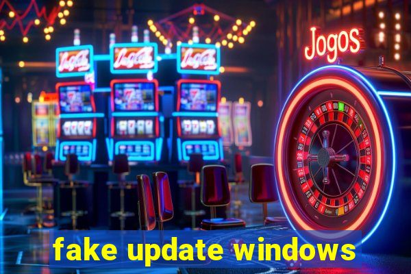fake update windows