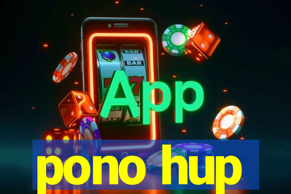 pono hup