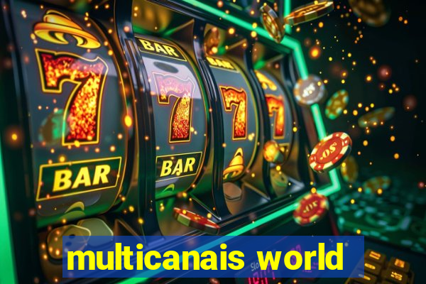 multicanais world
