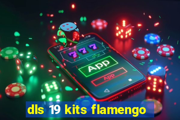 dls 19 kits flamengo
