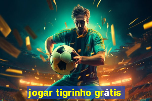 jogar tigrinho grátis
