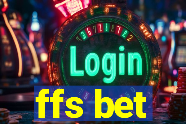 ffs bet