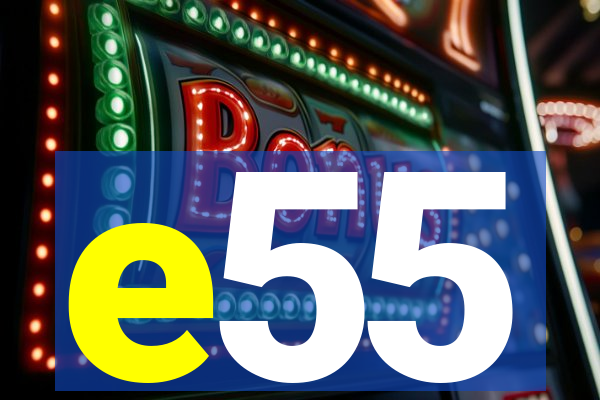 e55
