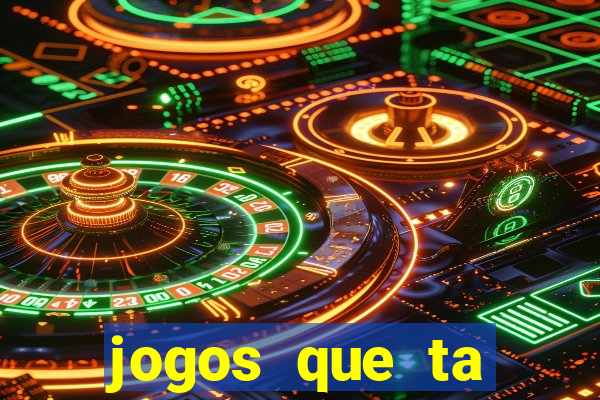 jogos que ta pagando agora