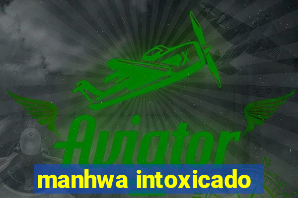 manhwa intoxicado