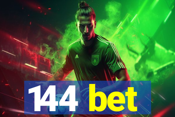 144 bet
