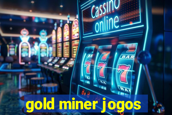 gold miner jogos