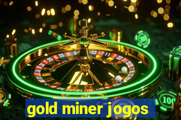gold miner jogos