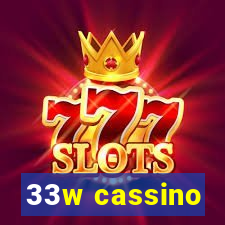 33w cassino