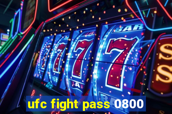 ufc fight pass 0800