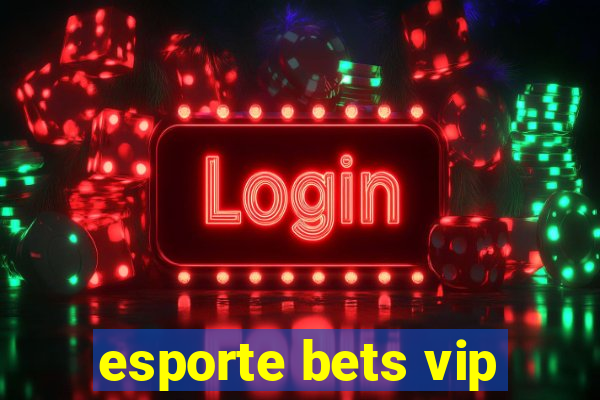 esporte bets vip