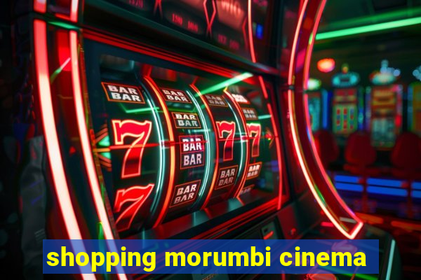 shopping morumbi cinema