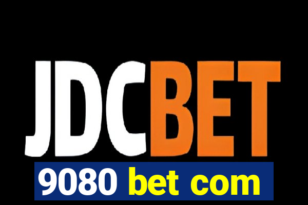 9080 bet com