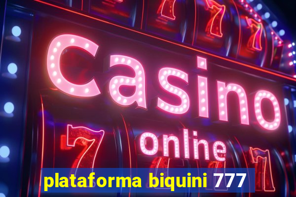 plataforma biquini 777