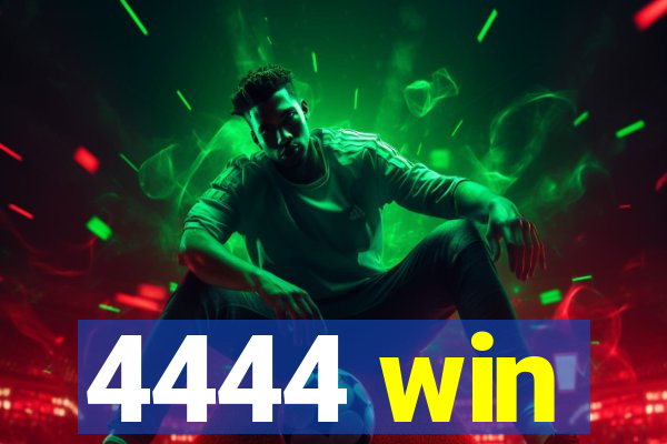 4444 win