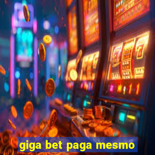 giga bet paga mesmo