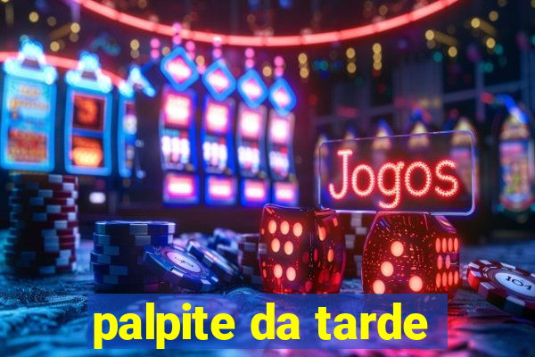 palpite da tarde