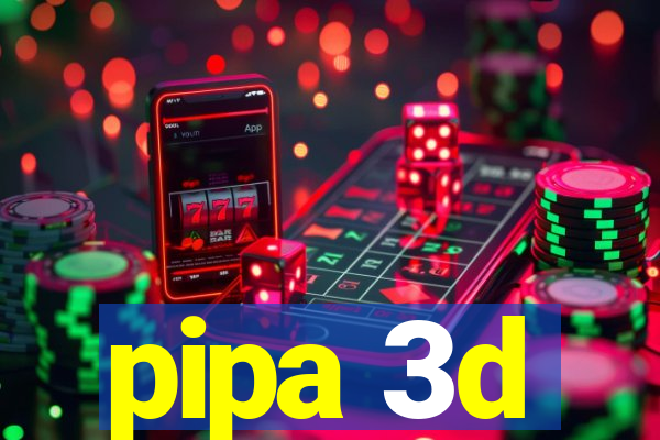 pipa 3d
