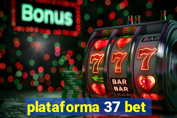plataforma 37 bet