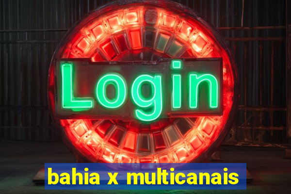 bahia x multicanais