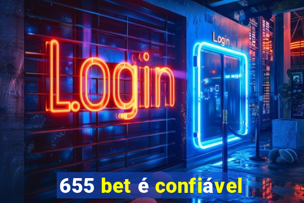 655 bet é confiável