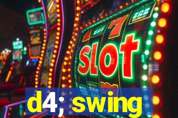 d4; swing
