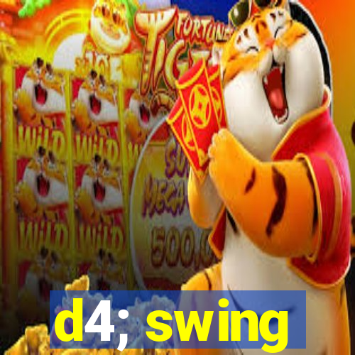 d4; swing