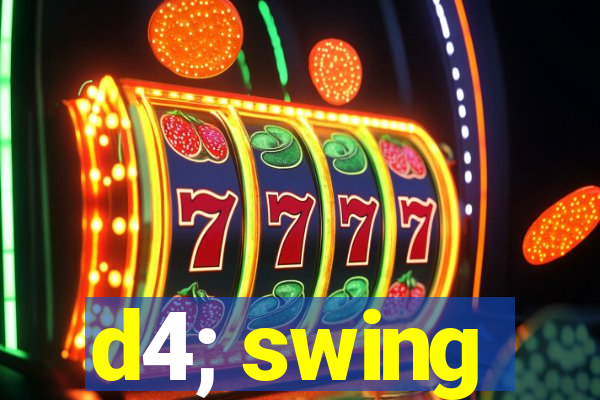 d4; swing