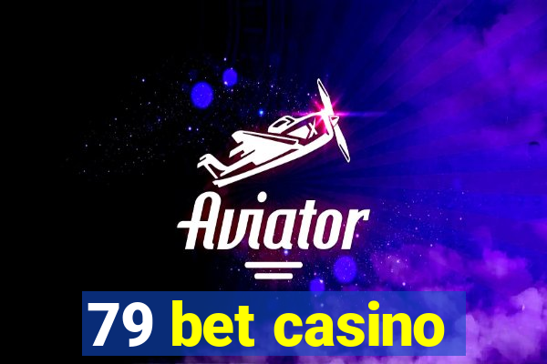 79 bet casino