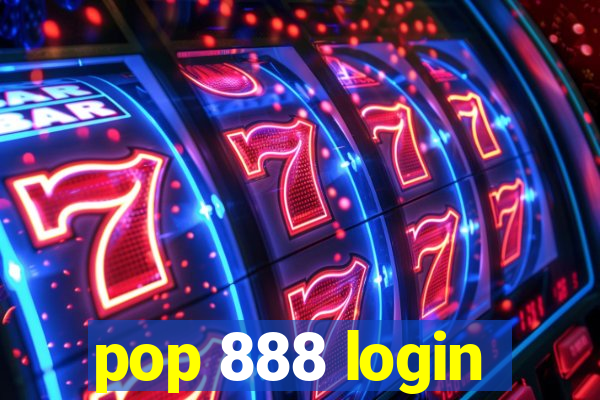 pop 888 login