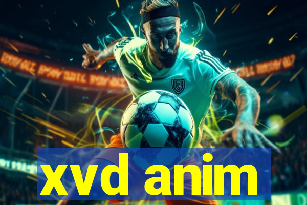 xvd anim